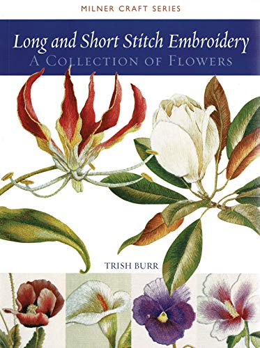 Long and Short Stitch Embroidery: A Collection of Flowers (Milner Craft)